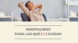 Curso Mindfulness de las que (se) cuidan